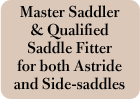Master Saddler for Astride and Side saddles
